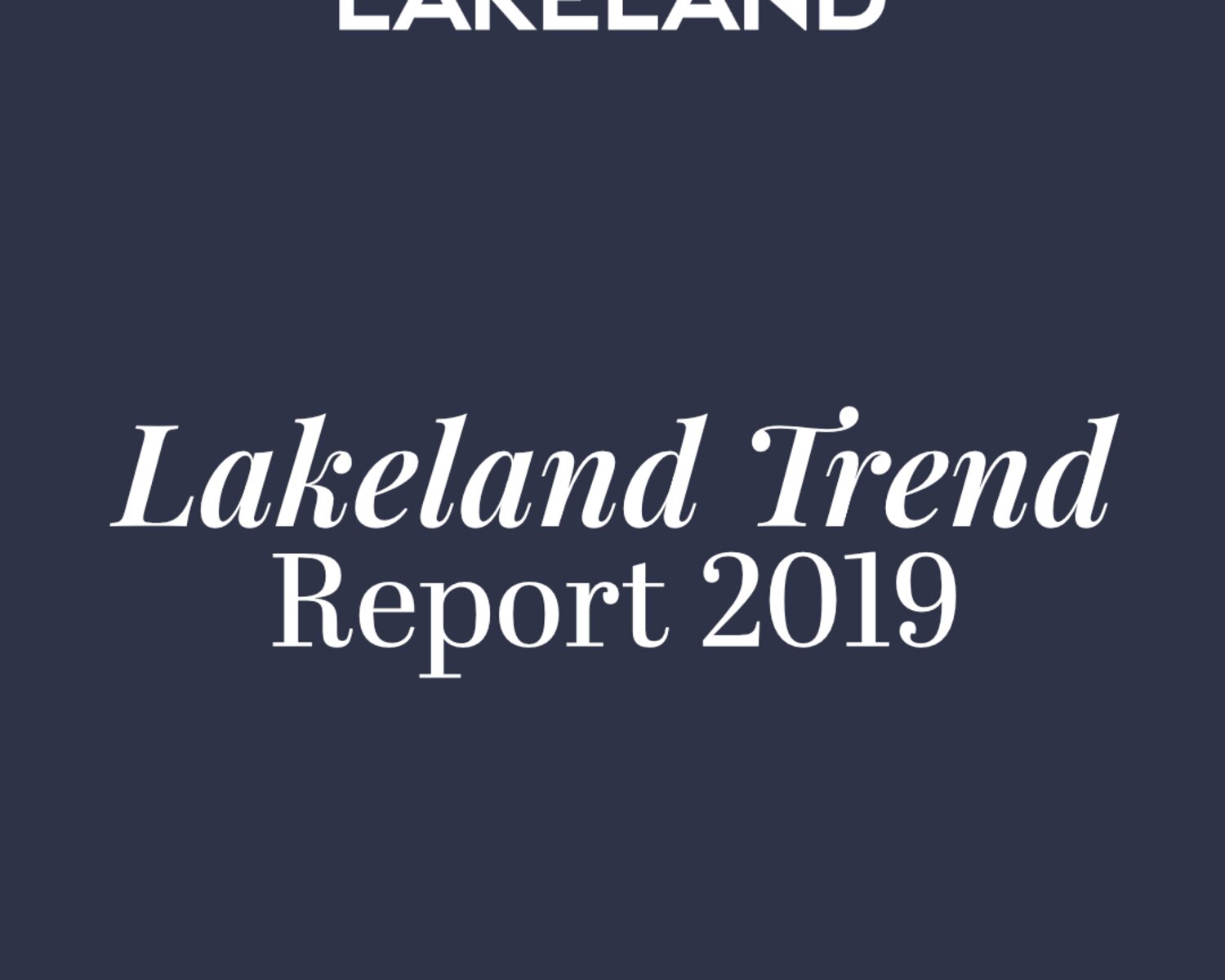 Lakeland Trends Report 2019