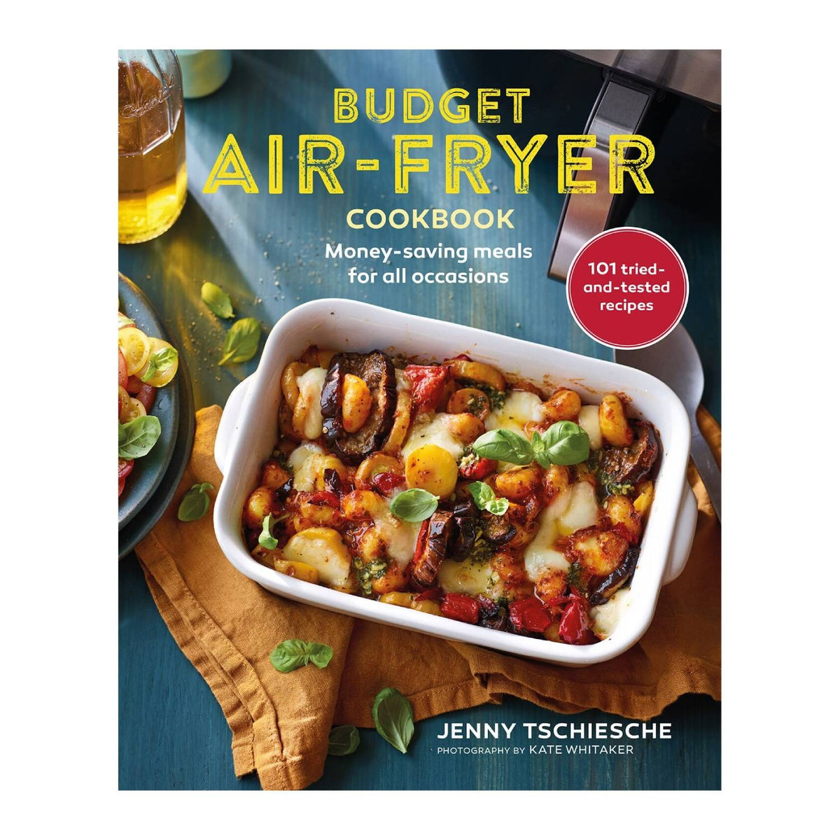 Budget Air Fryer Cookbook Jenny Tschieshe